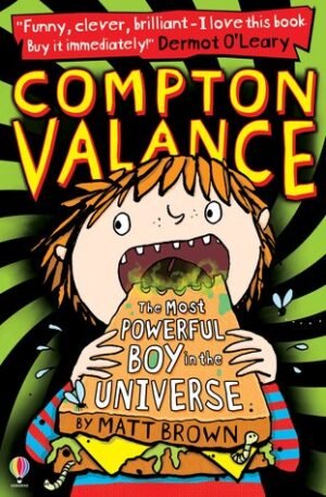 The Most Powerful Boy in the Universe (Compton Valance 1)