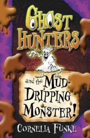 Ghost Hunters and the Mud-Dripping Monster! (Ghosthunters, 4)