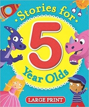 STORIES FOR FIVE YEAR OLDS large print