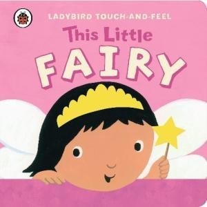 This Little Fairy (Ladybird Touch-And-Feel)