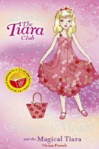 Princess Megan and the Magical Tiara (The Tiara Club)