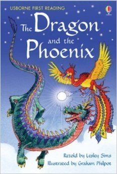 The Dragon and the Phoenix (Usborne First Reading: Level Two)