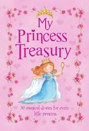 My Princess Treasury - 30 Magical Stories for Every Little Princess