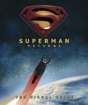 Superman Returns : The Visual Guide (Superman)