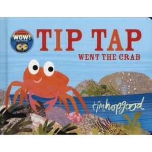 Tip Tap Went the Crab. Tim Hopgood