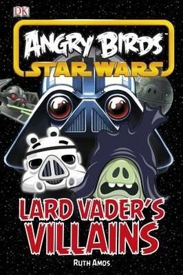 Angry Birds Star Wars: Lard Vader's Villains (DK Readers L2)