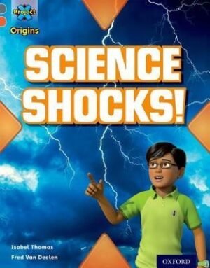 Science Shocks! (Project X Origins: Grey Book Band, Oxford Level 13: Shocking Science)