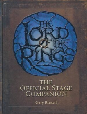 The Lord of the Rings Official Stage Companion