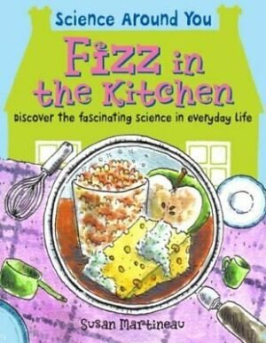 Fizz In The Kitchen (Science Around You)