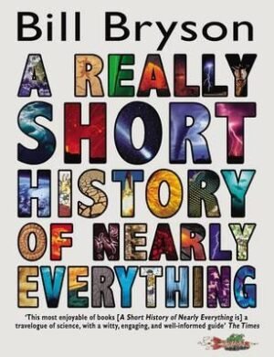 A Really Short History of Nearly Everything (Hardback)