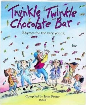 Twinkle, Twinkle, Chocolate Bar : Rhymes for the Very Young