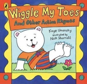 Wiggle My Toes : And Other Action Rhymes