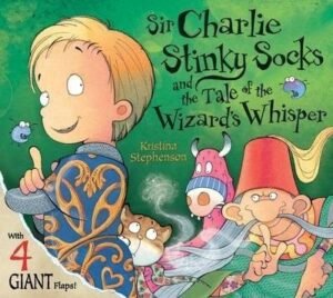 Sir Charlie Stinky Socks and the Tale of the Wizard's Whisper