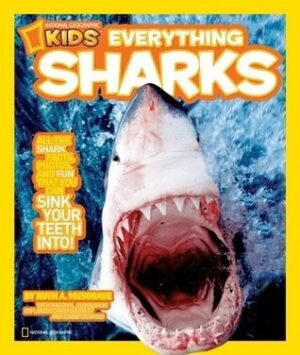 Everything Sharks: All the shark facts, photos, and fun that you can sink your teeth into (National Geographic Kids)