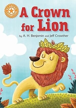 A Crown for Lion: Independent Reading Orange 6 (Reading Champion)