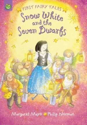 Snow White and the Seven Dwarfs (First Fairy Tales)