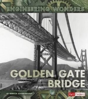 Engineering Wonders The Golden Gate Bridge