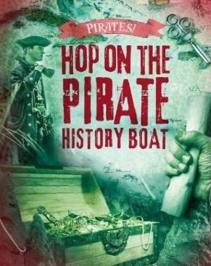 Hop on the Pirate History Boat - Pirates!