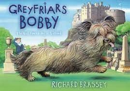 Greyfriars Bobby: The Classic Story of the Most Famous Dog in Scotland. Richard Brassey