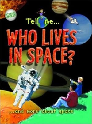 Tell me... Who Lives In Space?