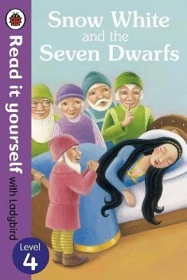 Snow White and the Seven Dwarfs - Read it yourself with Ladybird : Level 4