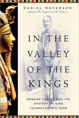 In the Valley of the Kings : Howard Carter and the Mystery of King Tutankhamun's Tomb
