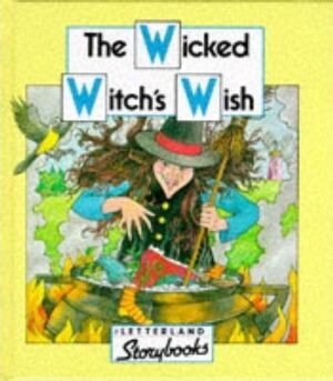 The Wicked Witch's Wish (Letterland Storybooks)