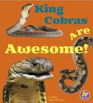 King Cobras Are Awesome! (Awesome Asian Animals)